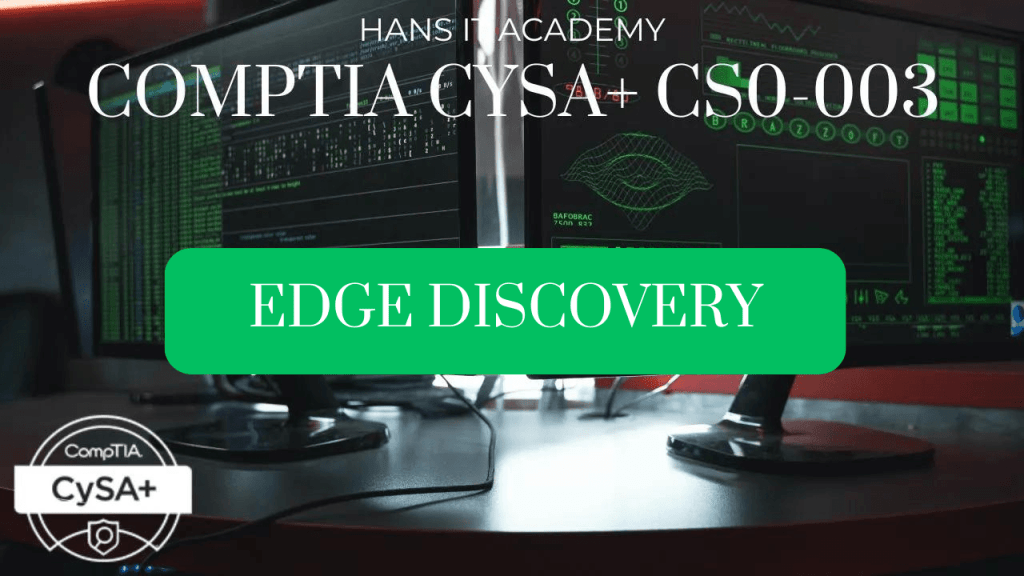 CompTIA CySA+ CS0-003: Edge&nbsp;discovery