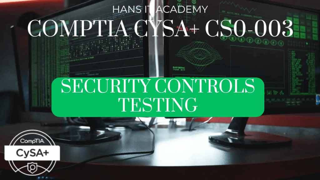 CompTIA CySA+ CS0-003: Security controls&nbsp;testing